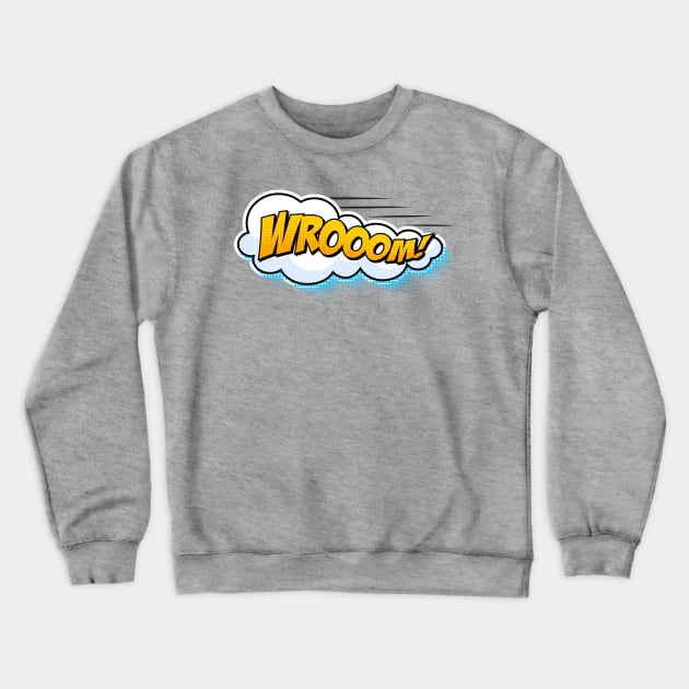 Wrooom! Crewneck Sweatshirt by JunkyDotCom